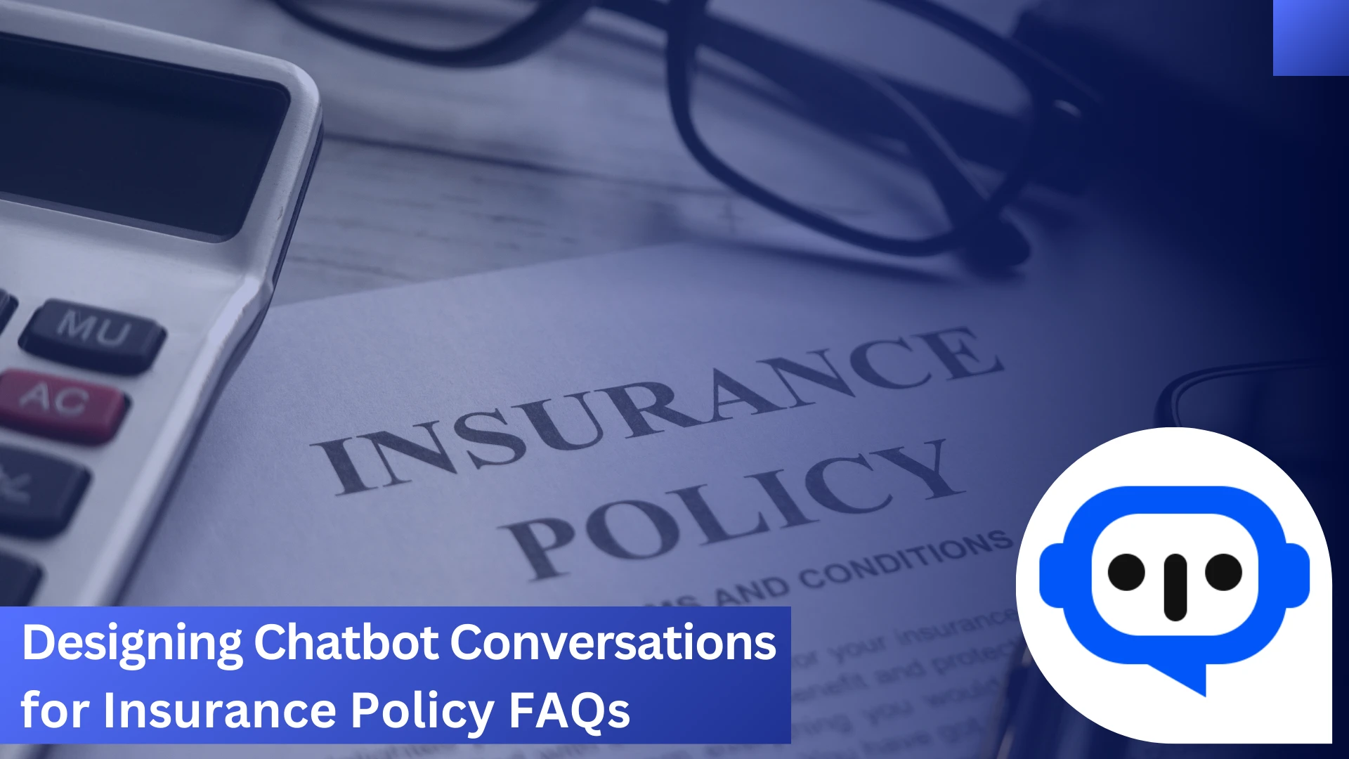 Designing Chatbot Conversations for Insurance Policy FAQs