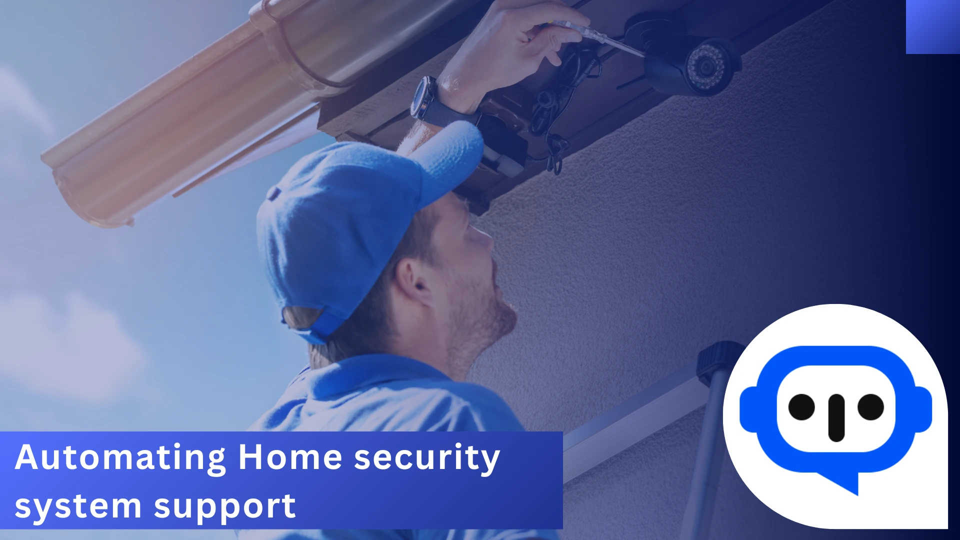 Automating Home security system support
