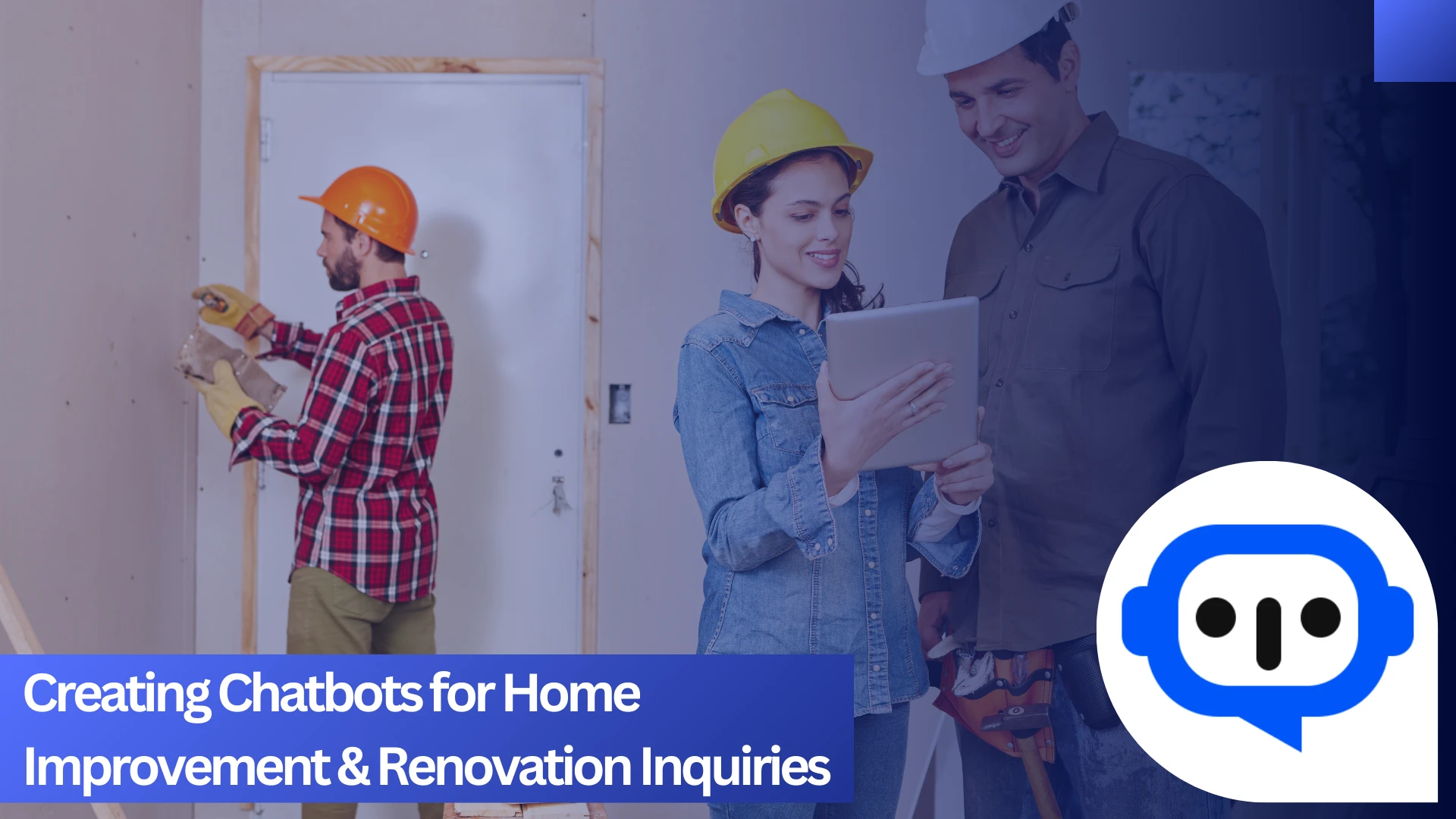 Creating Chatbots for Home Improvement & Renovation Inquiries