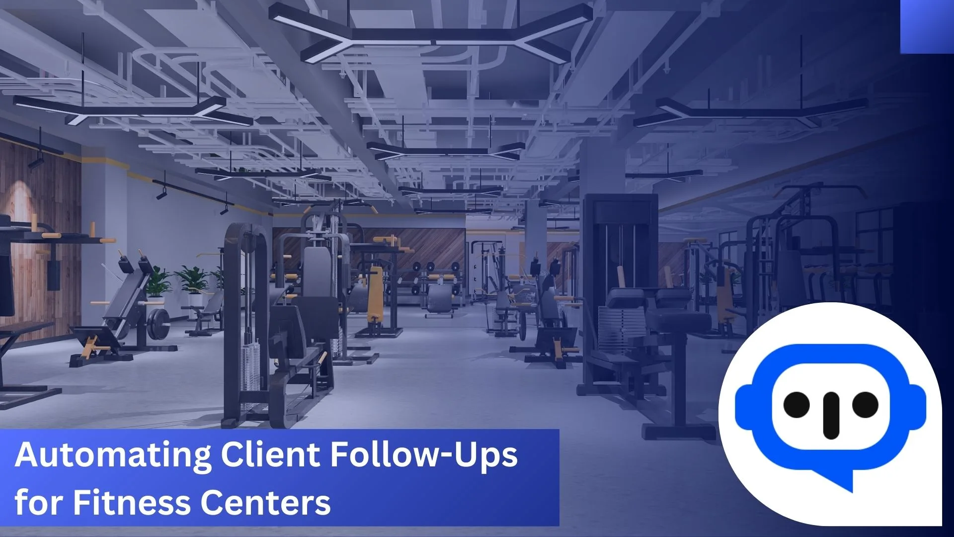 Automating Client Follow-Ups for Fitness Centers