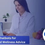 Designing Chatbots for Personalized Wellness Advice