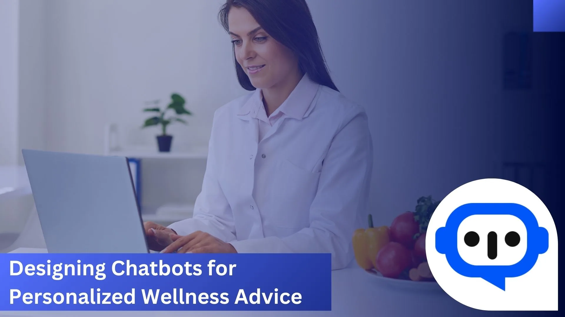 Designing Chatbots for Personalized Wellness Advice