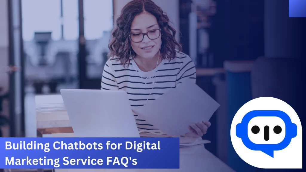 Building Chatbots for Digital Marketing Service FAQ’s