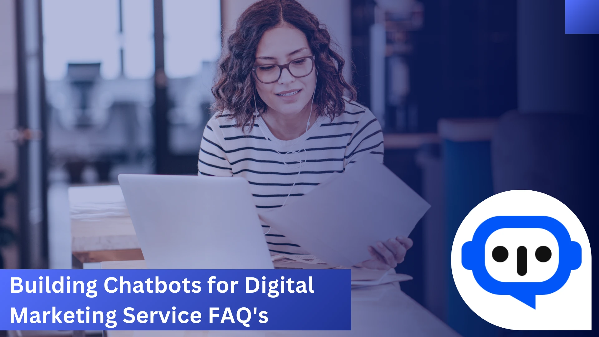 Building Chatbots for Digital Marketing Service FAQ’s