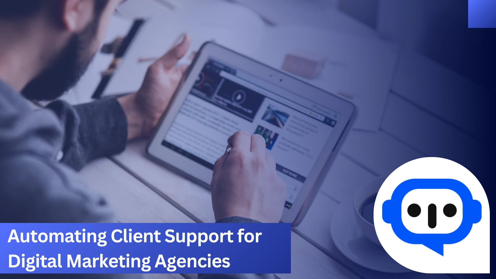 Automating Client Support for Digital Marketing Agencies