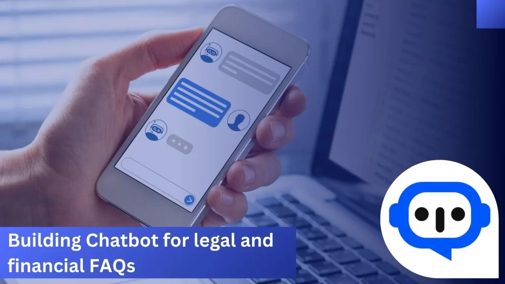 Building Chatbot for legal and financial FAQs