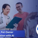 Automating Pet Owner Communication with AI