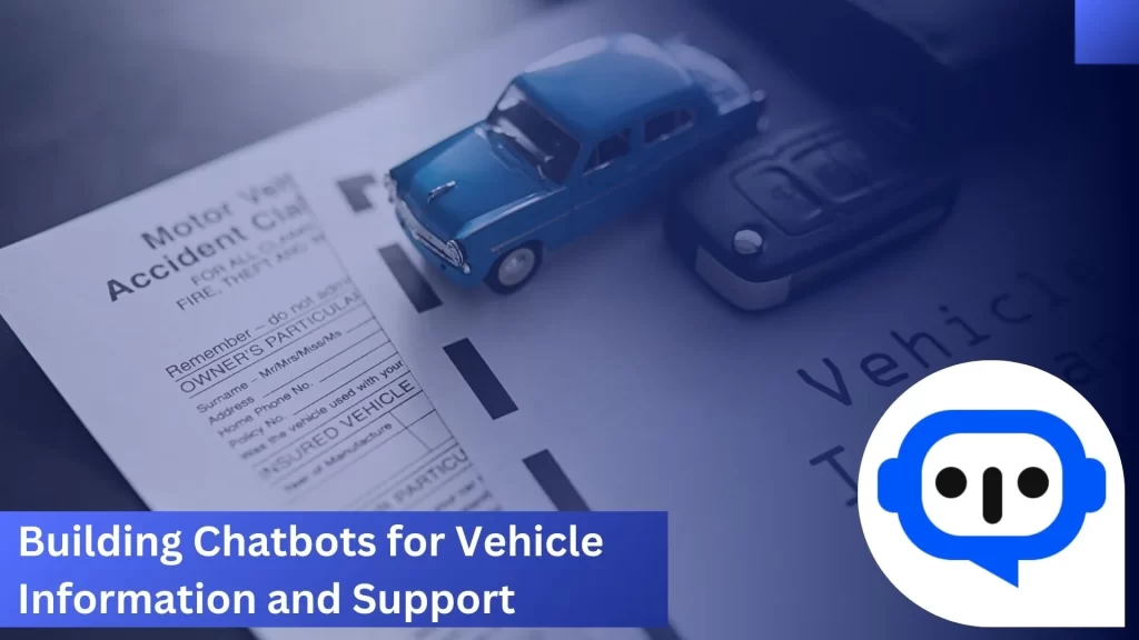 Building Chatbots for Vehicle Information and Support